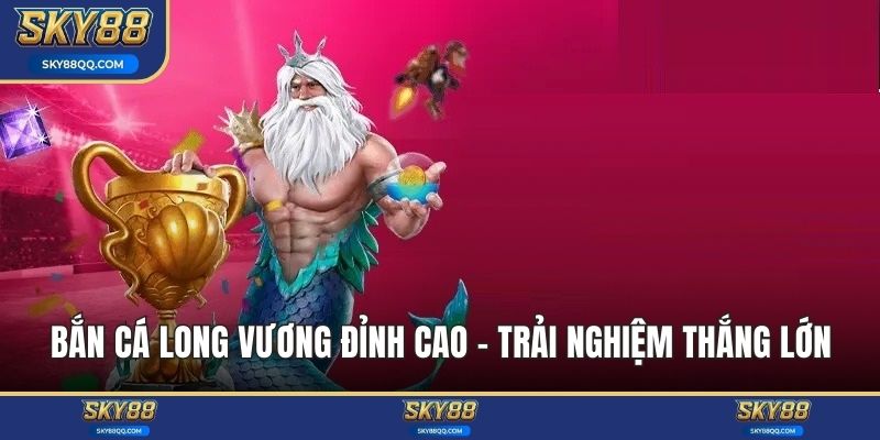 Bắn cá Long Vương