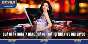 Quà bí ẩn ngày 7 hàng tháng