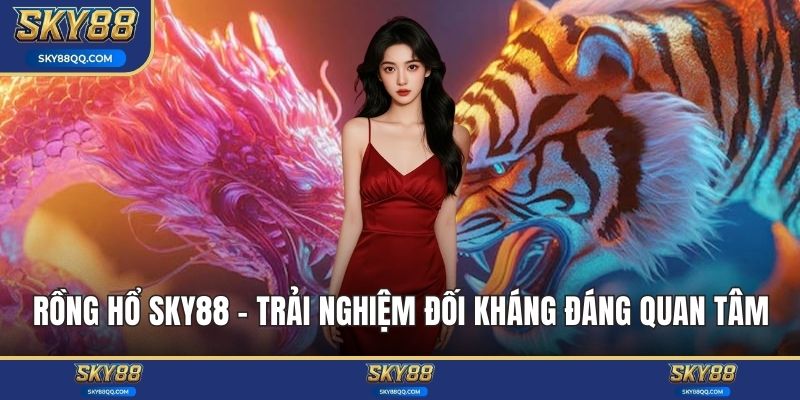 Rồng hổ SKY88