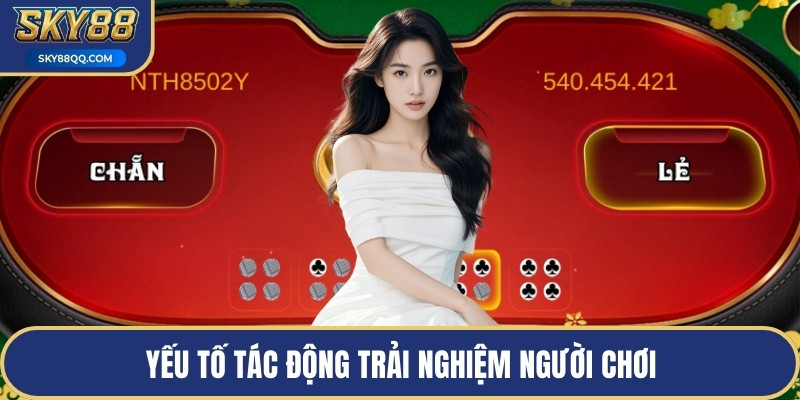 Yếu tố tác động trải nghiệm người chơi